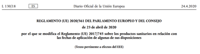 Publicado !! «REGLAMENTO (UE) 2020/561 de 23 de abril de 2020 por el que se modifica el Reglamento (UE) 2017/745  – nueva DoA 26 mayo 2021