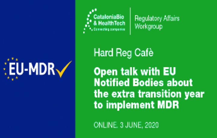 Jornada @CataloniaBioHT 3 JUN 2020 «Open talk with EU Notified Bodies about the extra transition year to implement MDR» 15h a 16h30