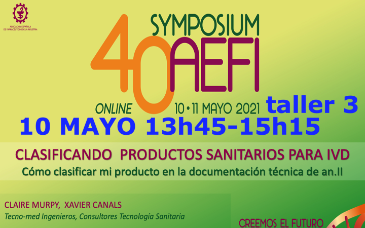 TALLER 3 «CLASIFICANDO PRODUCTOS SANITARIOS PARA DIAGNOSTICO IN VITRO» enviadnos dudas y preguntas a @Tecno_med xcanals@tecno-med.es – Symposium AEFI 11 Mayo by @AEFI_es