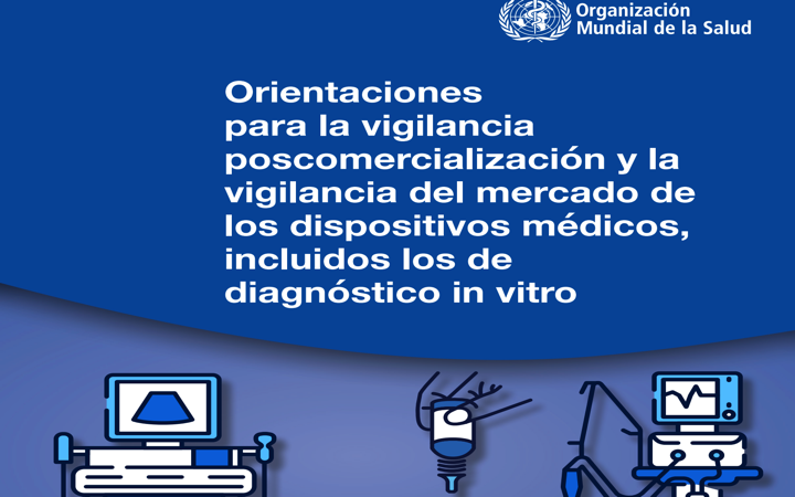 La OMS @OMS_Spain publica las «Directrices para la vigilancia poscomercialización y la vigilancia del mercado de los productos sanitarios incluidos los de IVD»